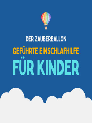 cover image of Der Zauberballon--Geführte Einschlafhilfe für Kinder